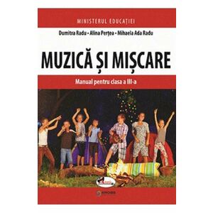 Muzica si miscare - Clasa 3 - Manual - Dumitra Radu, Alina Pertea, Mihaela Ada Radu imagine