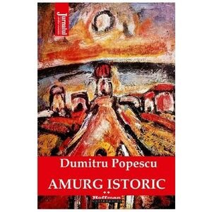 Amurg istoric Vol.2 - Dumitru Popescu imagine