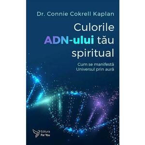 Culorile ADN-ului tau spiritual - Connie Cokrell Kaplan imagine