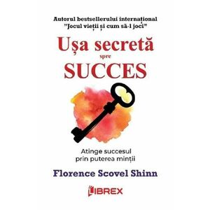 Usa secreta spre succes - Florence Scovel Shinn imagine