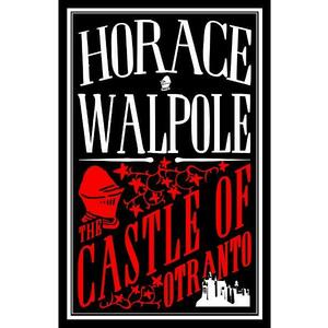 Castle of Otranto - Horace Walpole imagine
