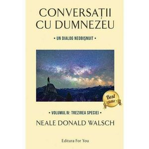 Conversatii cu Dumnezeu Vol. 4 imagine