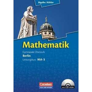 Mathematik Sekundarstufe II. Leistungskurs MA-3. Qualifikationsphase Berlin. Schuelerbuch mit CD-ROM imagine