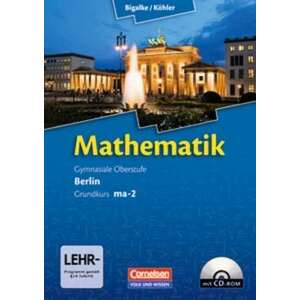 Mathematik Sekundarstufe II Kerncurriculum 1. Grundkurs Qualifikationsphase ma-2. Berlin. Schuelerbuch imagine