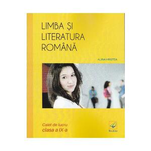 Limba si literatura romana - Clasa 9 - Caiet de lucru - Alina Hristea imagine
