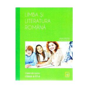Limba romana - Clasa 11 - Caiet de lucru - Alina Hristea, Alina Scarlat imagine