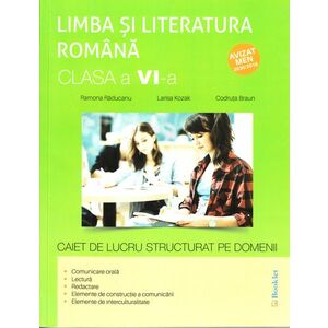 Romana - Clasa 6 - Caiet de lucru structurat pe domenii - Ramona Raducanu, Larisa Kozak, Codruta Braun imagine