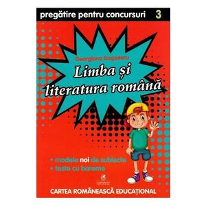 Limba si literatura romana - Clasa 3 - Pregatire pentru concursuri - Georgiana Gogoescu imagine