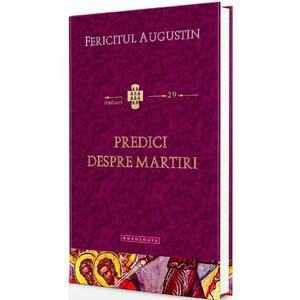 Predici despre martiri - Fericitul Augustin imagine