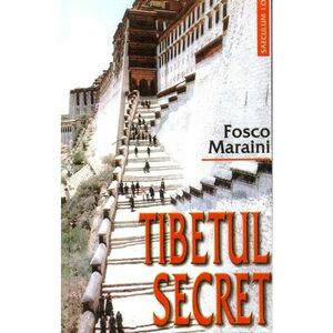 Tibetul secret - Fosco Maraini imagine