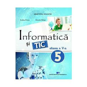 Informatica si TIC - Clasa 5 - Manual - Rodica Pintea, Filonela Balasa imagine
