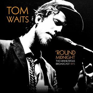 Round Midnight (The Minneapolis Broadcast 1975) - Vinyl | Tom Waits imagine