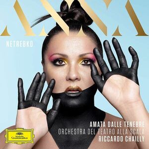 Amata dalle tenebre - Vinyl | Anna Netrebko, Orchestra Del Teatro Alla Scala, Riccardo Chailly imagine