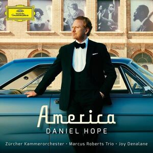 America | Daniel Hope, Zurcher Kammerorchester, Marcus Roberts Trio, Joy Denalane imagine