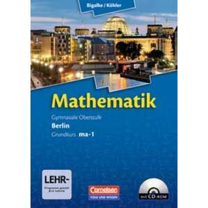 Mathematik Sekundarstufe II. Kerncurriculum / Grundkurs ma-1. Qualifikationsphase. Schuelerbuch Berlin imagine