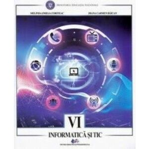 Informatica si TIC - Clasa 6 - Manual - Melinda Emilia Coriteac Diana Carmen Baican imagine