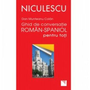 Ghid de conversaie roman-spaniol pentru toti - Dan Munteanu imagine