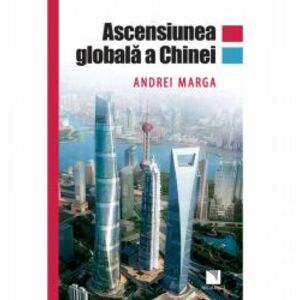 Ascensiunea globala a Chinei - Andrei Marga imagine