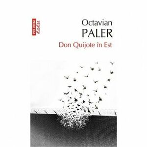 Don Quijote in Est ed. 2017 - Octavian Paler imagine