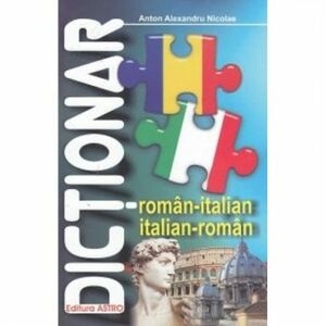 Dictionar roman - italian - italian-roman - Anton Alexandru Nicolae imagine