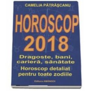 Horoscop 2018 - Camelia Patrascanu imagine
