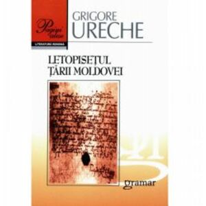 Letopisetul Tarii Moldovei - Grigore Ureche imagine