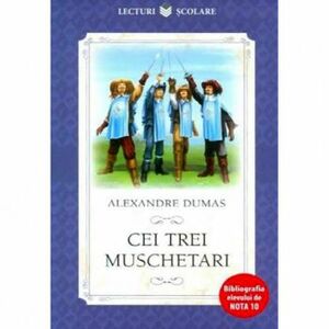Cei trei muschetari | Alexandre Dumas imagine