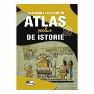 Atlas scolar de istorie - Doina Burtea Florin Ghetau imagine