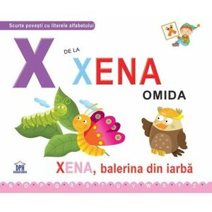 X de la Xena omida - Greta Cencetti Emanuela Carletti editie necartonata imagine