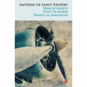 Pamant al oamenilor - Antoine De Saint-Exupery imagine