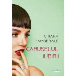 Caruselul Iubirii Chiara Gamberale imagine