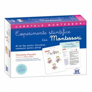 Caseta Montessori - Experimente Stiintifice Cu Montessori Charlotte Poussin imagine