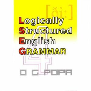 Logically Structured English Grammar - O.G. Popa imagine
