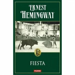 Fiesta - Ernest Hemingway imagine