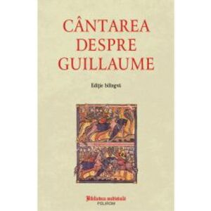 Cantarea despre Guillaume editie bilingva imagine