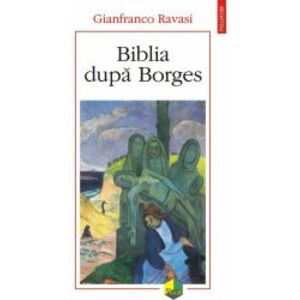 Biblia dupa Borges - Gianfranco Ravasi imagine
