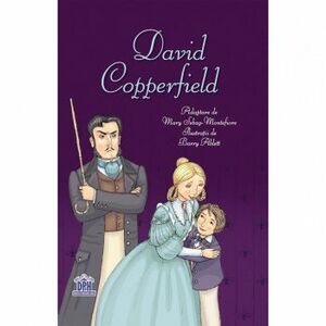 David Copperfield Adaptare Dupa Charles Dickens imagine