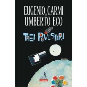 Trei povestiri Umberto Eco Eugenio Carmi imagine