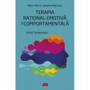 Terapia rational-emotiva si comportamenala. Ghidul terapeutului - Albert Ellis Catharine MacLaren imagine