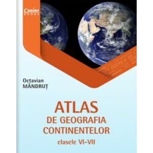 Atlas de geografia continentelor pentru clasele VI-VII Octavian Mandrut imagine