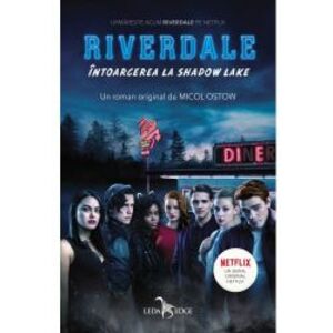 Riverdale Vol. 2 Intoarcerea La Shadow Lake Micol Ostow imagine