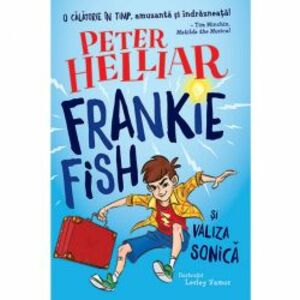 Frankie Fish si valiza sonica - Peter Helliar imagine