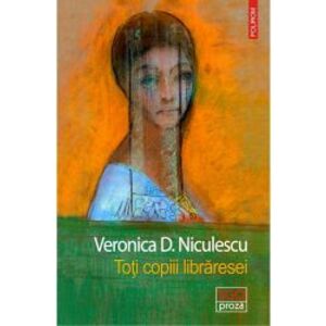 Toi copiii librresei Veronica D.Niculescu imagine