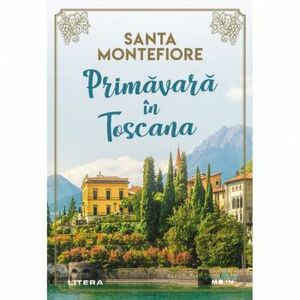 Primavara in toscana/Santa Montefiore imagine