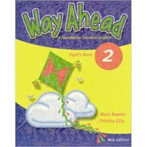 Way Ahead 2 Pupils book Revised - Mary Bowen Printha Ellis imagine