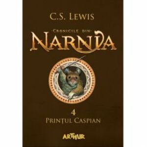 Cronicile Din Narnia. Printul Caspian Vol.4 - C.S. Lewis imagine