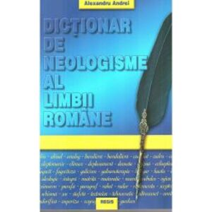 Dictionar de neologisme - Al. Andrei imagine