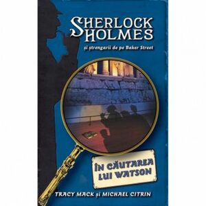 Sherlock Holmes - In cautarea lui Watson - Tracy Mack and Michael Citrin imagine