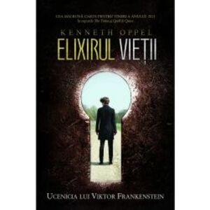 Elixirul vietii - Ucenicia lui Viktor Frankenstein 1 - Kenneth Oppel imagine