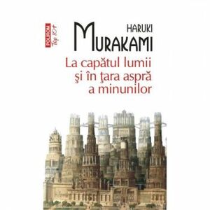 La capatul lumii si in tara aspra a minunilor - Haruki Murakami imagine